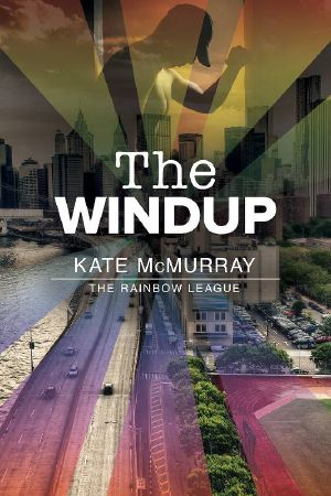 [The Rainbow League 01] • The Windup (The Rainbow League Book 1)